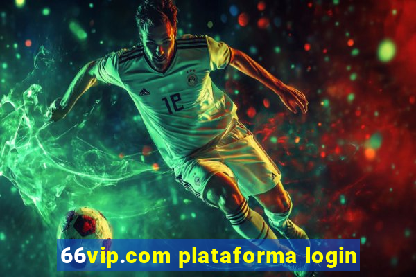 66vip.com plataforma login